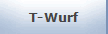 T-Wurf